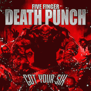 Five Finger Death Punch : Got Your Six (Single)